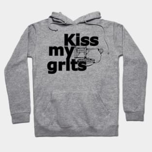 Kiss my grits Hoodie